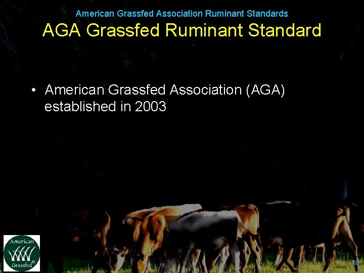 American Grassfed Association Ruminant Standards AGA Grassfed Ruminant Standard • American Grassfed Association (AGA)