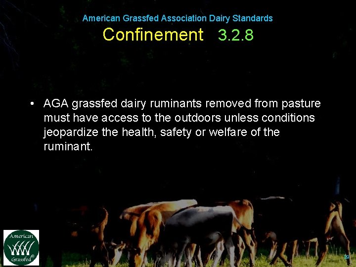 American Grassfed Association Dairy Standards Confinement 3. 2. 8 • AGA grassfed dairy ruminants