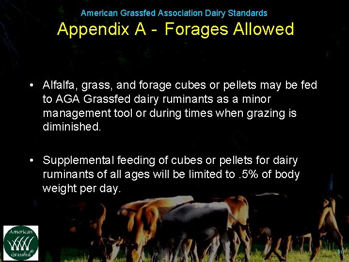 American Grassfed Association Dairy Standards Appendix A - Forages Allowed • Alfalfa, grass, and