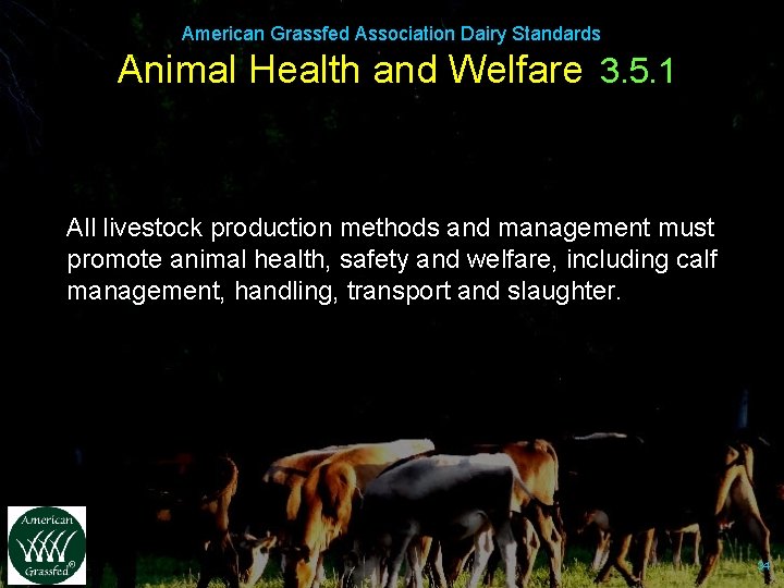 American Grassfed Association Dairy Standards Animal Health and Welfare 3. 5. 1 All livestock