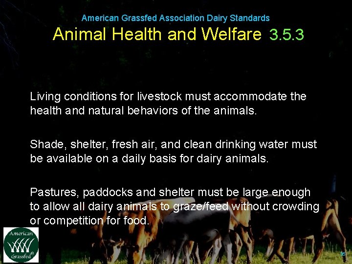 American Grassfed Association Dairy Standards Animal Health and Welfare 3. 5. 3 Living conditions