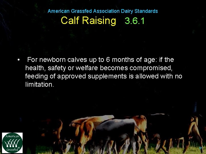 American Grassfed Association Dairy Standards Calf Raising 3. 6. 1 • For newborn calves