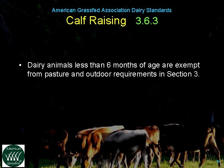 American Grassfed Association Dairy Standards Calf Raising 3. 6. 3 • Dairy animals less