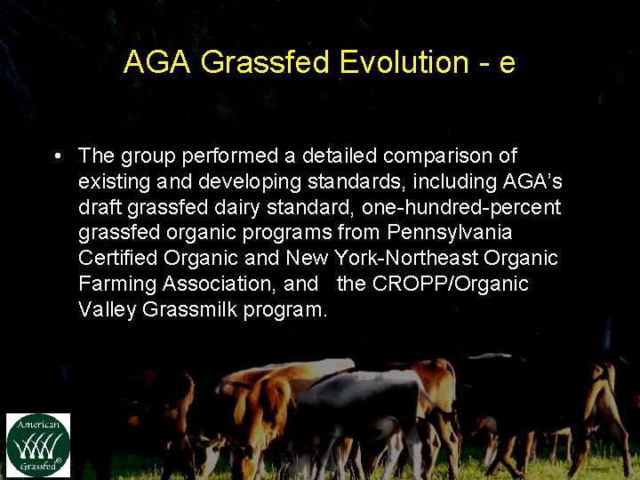 AGA Grassfed Evolution - e • The group performed a detailed comparison of existing