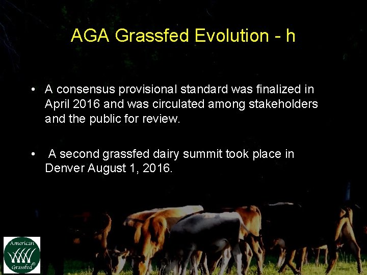 AGA Grassfed Evolution - h • A consensus provisional standard was finalized in April