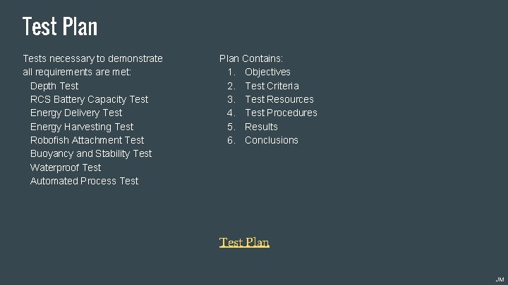 Test Plan Tests necessary to demonstrate all requirements are met: Depth Test RCS Battery