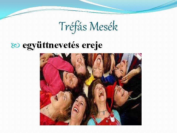 Tréfás Mesék együttnevetés ereje 