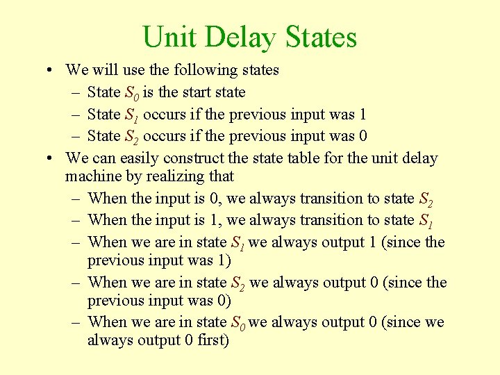 Unit Delay States • We will use the following states – State S 0