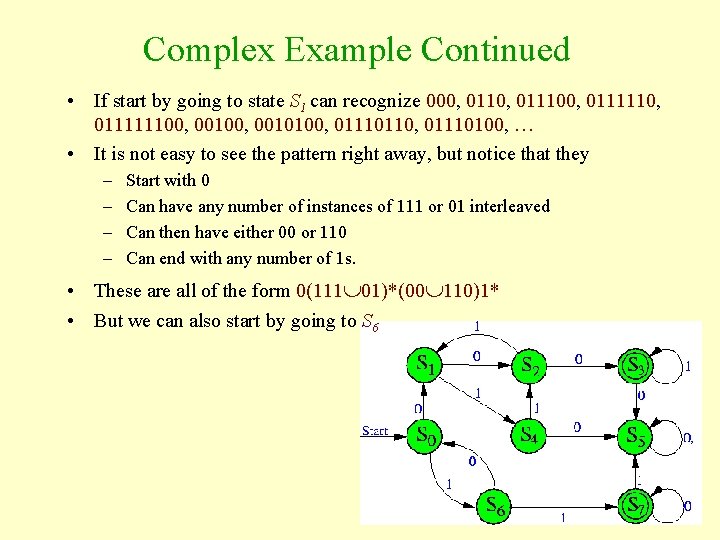 Complex Example Continued • If start by going to state S 1 can recognize