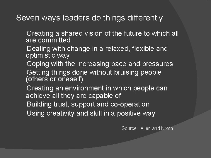 Seven ways leaders do things differently Creating a shared vision of the future to