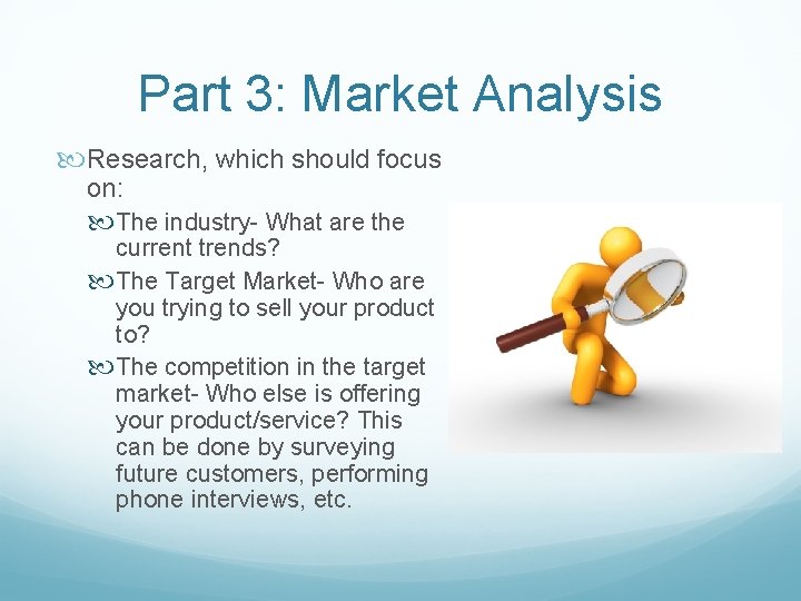 Part 3: Market Analysis Research, which should focus on: The industry- What are the