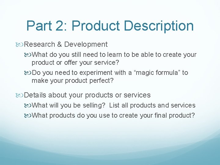 Part 2: Product Description Research & Development What do you still need to learn