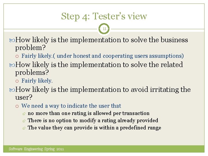 Step 4: Tester’s view 11 How likely is the implementation to solve the business