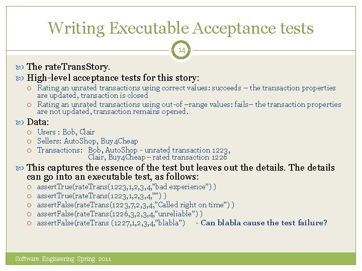 Writing Executable Acceptance tests 14 The rate. Trans. Story. High-level acceptance tests for this