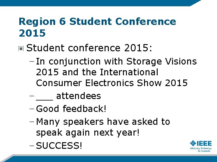 Region 6 Student Conference 2015 Student conference 2015: – In conjunction with Storage Visions