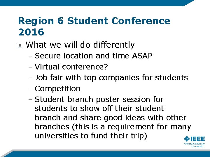 Region 6 Student Conference 2016 What we will do differently – Secure location and