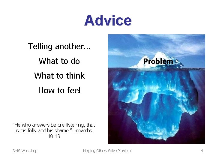 Advice Telling another… What to do Problem What to think How to feel “He