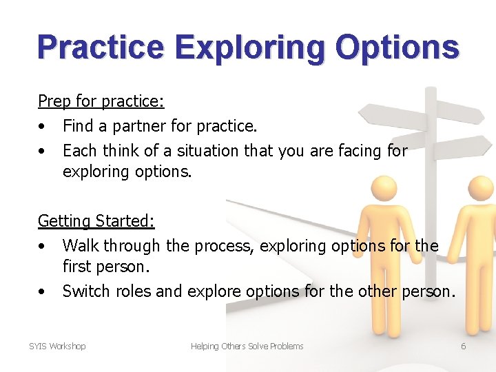Practice Exploring Options Prep for practice: • • Find a partner for practice. Each