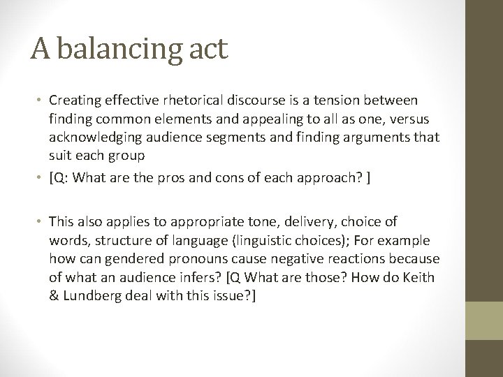 A balancing act • Creating effective rhetorical discourse is a tension between finding common