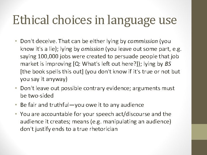 Ethical choices in language use • Don't deceive. That can be either lying by