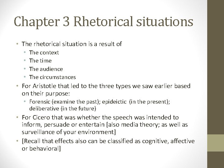Chapter 3 Rhetorical situations • The rhetorical situation is a result of • •