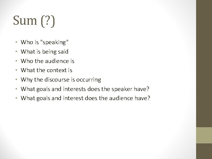 Sum (? ) • • Who is "speaking" What is being said Who the