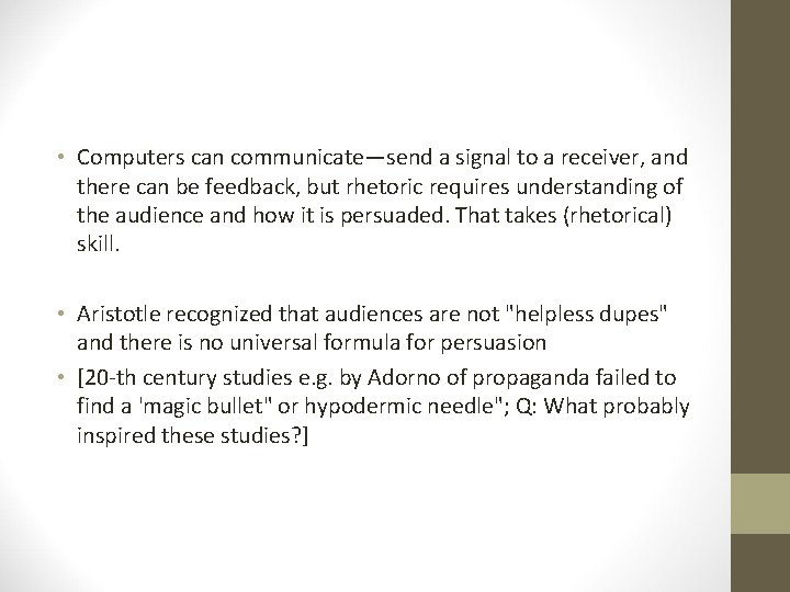  • Computers can communicate—send a signal to a receiver, and there can be