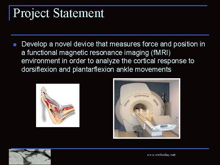 Project Statement n Develop a novel device that measures force and position in a