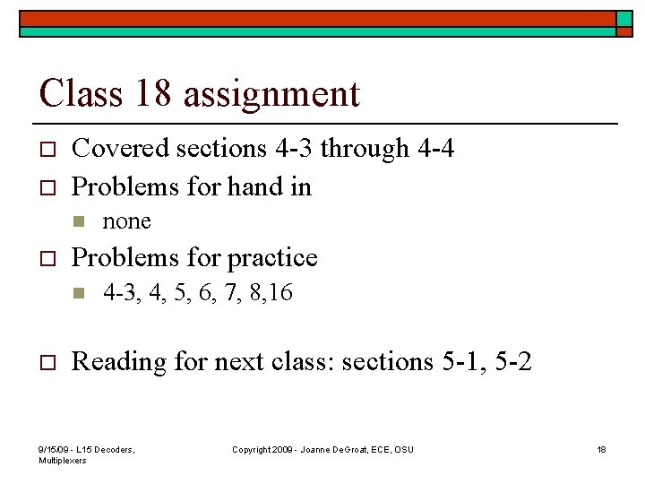 Class 18 assignment o o Covered sections 4 -3 through 4 -4 Problems for