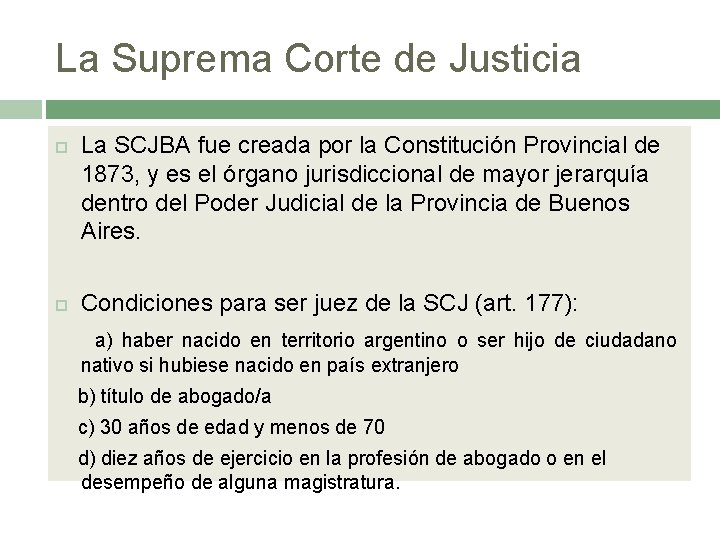 La Suprema Corte de Justicia La SCJBA fue creada por la Constitución Provincial de