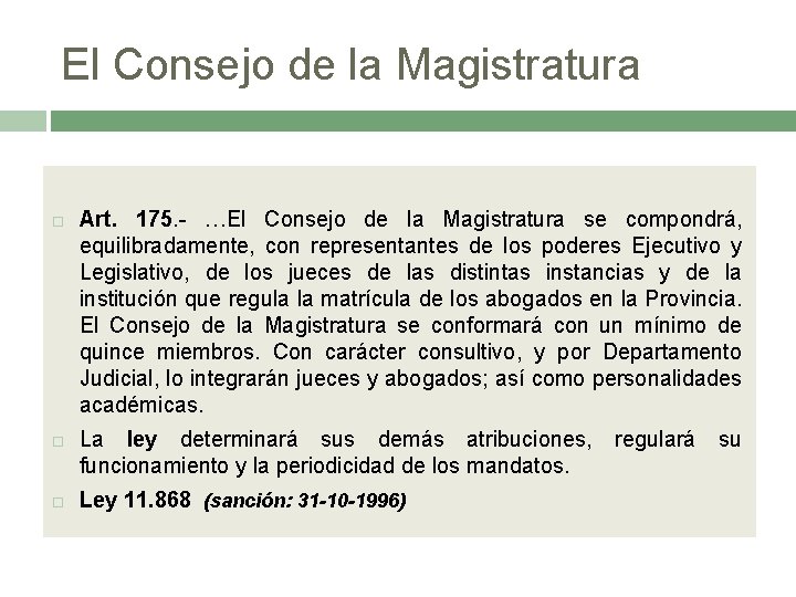 El Consejo de la Magistratura Art. 175. - …El Consejo de la Magistratura se