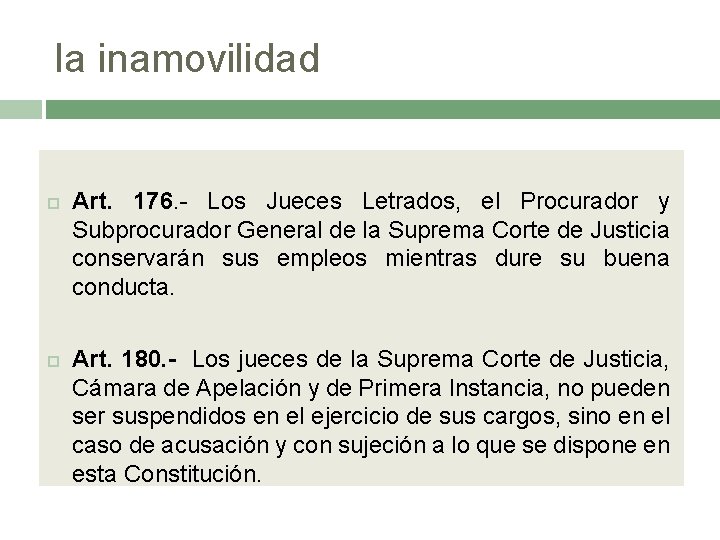 la inamovilidad Art. 176. - Los Jueces Letrados, el Procurador y Subprocurador General de