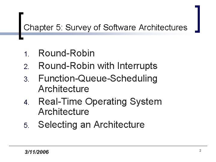 Chapter 5: Survey of Software Architectures 1. 2. 3. 4. 5. Round-Robin with Interrupts