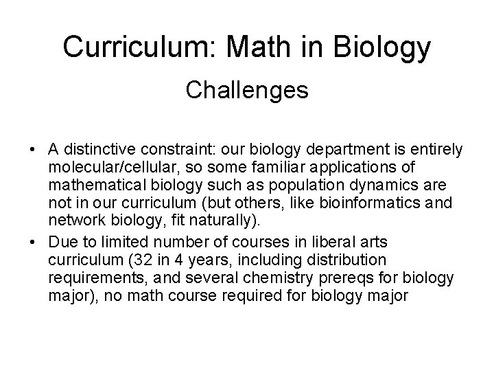 Curriculum: Math in Biology Challenges • A distinctive constraint: our biology department is entirely