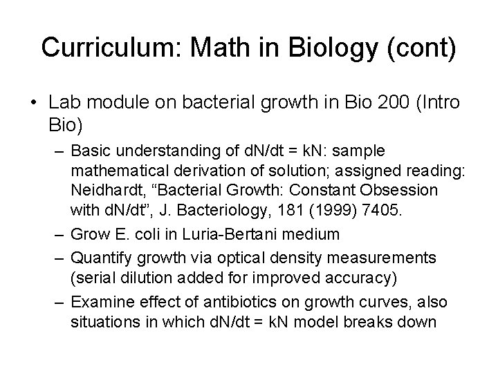 Curriculum: Math in Biology (cont) • Lab module on bacterial growth in Bio 200