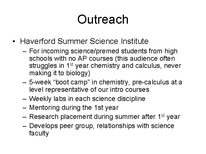 Outreach • Haverford Summer Science Institute – For incoming science/premed students from high schools
