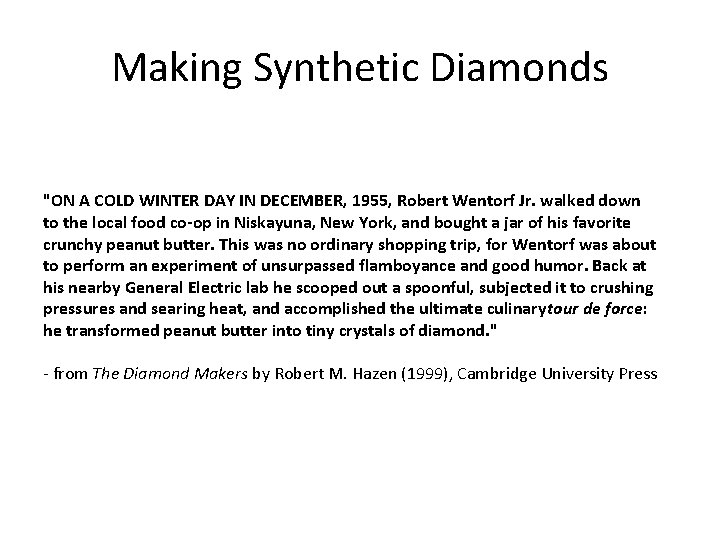 Making Synthetic Diamonds "ON A COLD WINTER DAY IN DECEMBER, 1955, Robert Wentorf Jr.