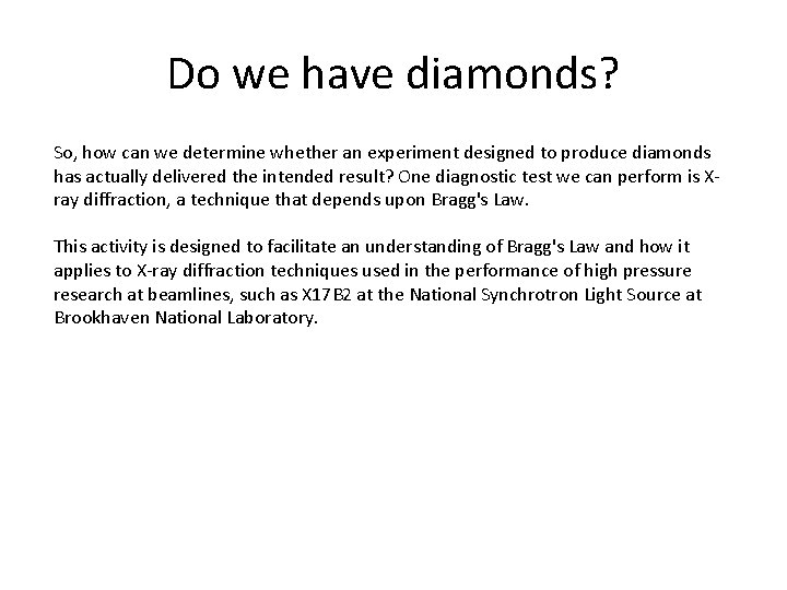 Do we have diamonds? So, how can we determine whether an experiment designed to