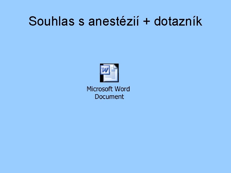 Souhlas s anestézií + dotazník 