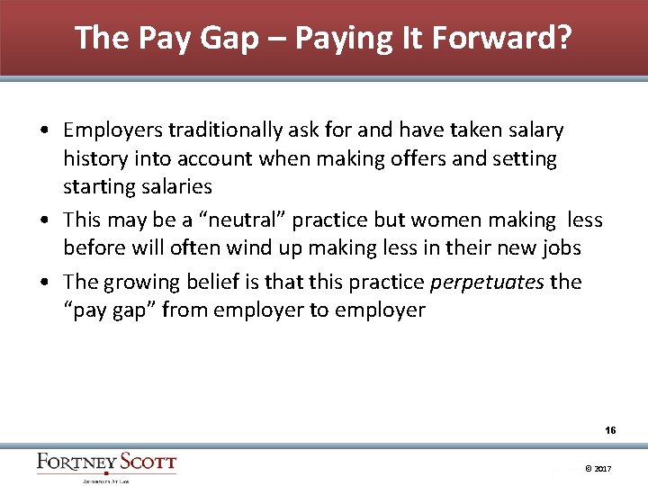 The Pay Gap – Paying It Forward? • Employers traditionally ask for and have