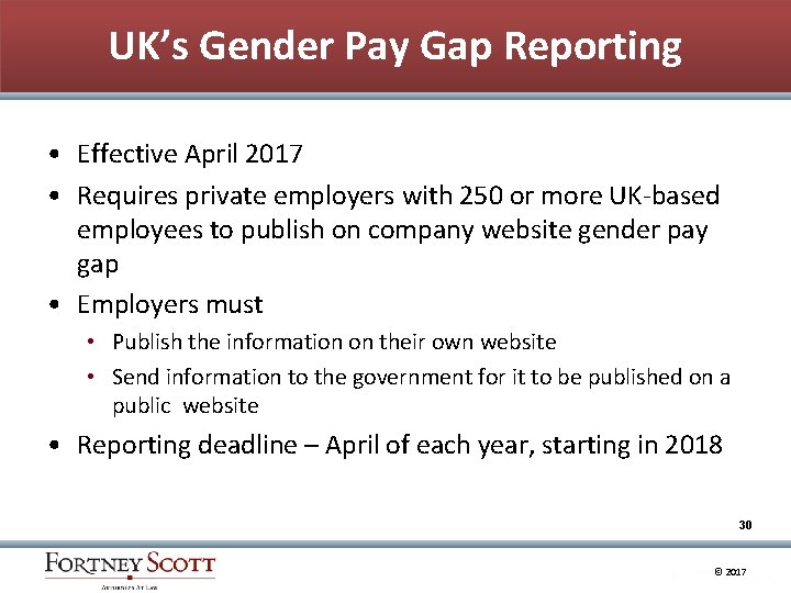 UK’s Gender Pay Gap Reporting • Effective April 2017 • Requires private employers with