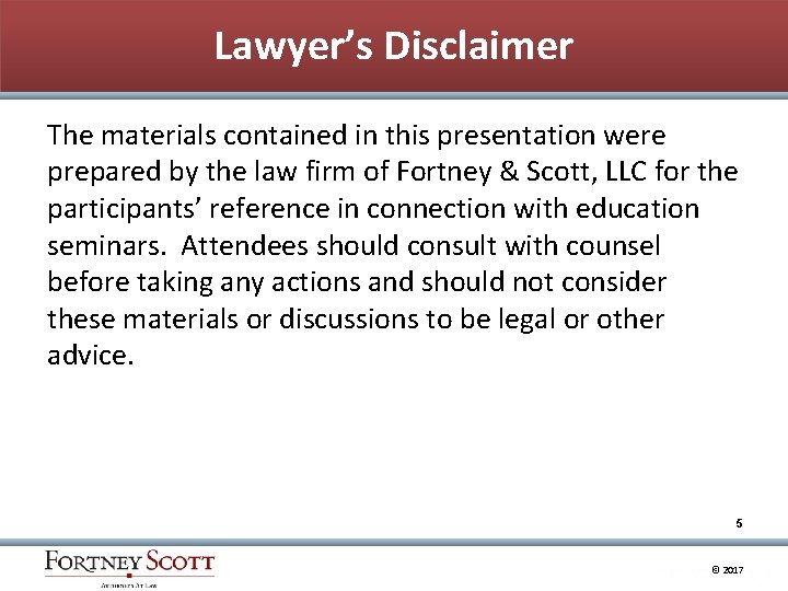 Lawyer’s Disclaimer The materials contained in this presentation were prepared by the law firm