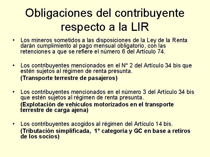 Obligaciones del contribuyente respecto a la LIR • Los mineros sometidos a las disposiciones