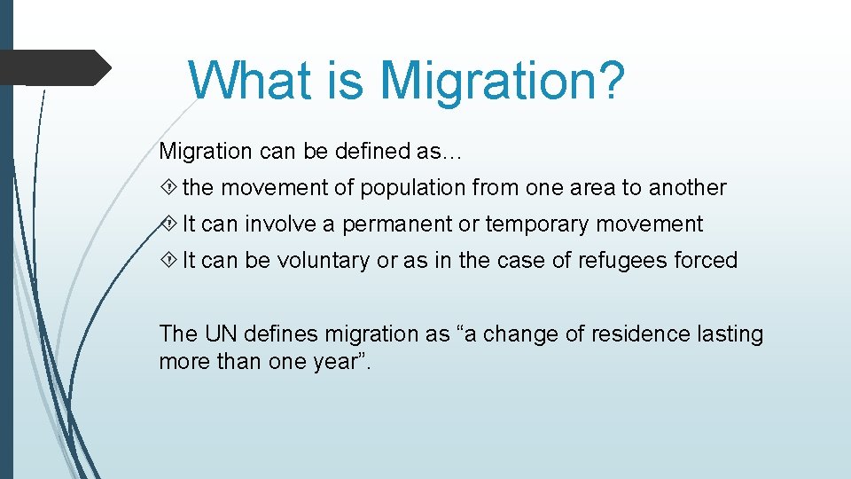 What is Migration? Migration can be defined as… the movement of population from one