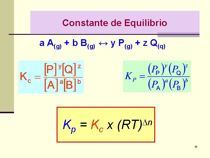 Constante de Equilibrio a A(g) + b B(g) ↔ y P(g) + z Q(q)