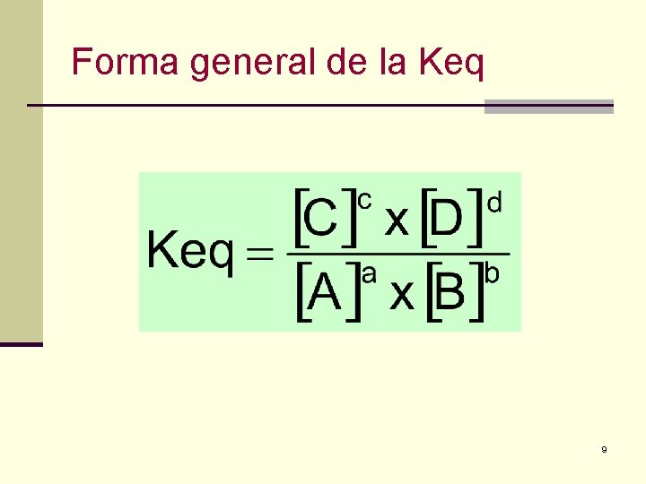 Forma general de la Keq 9 