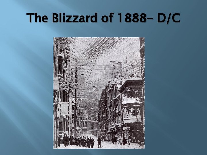 The Blizzard of 1888 - D/C 