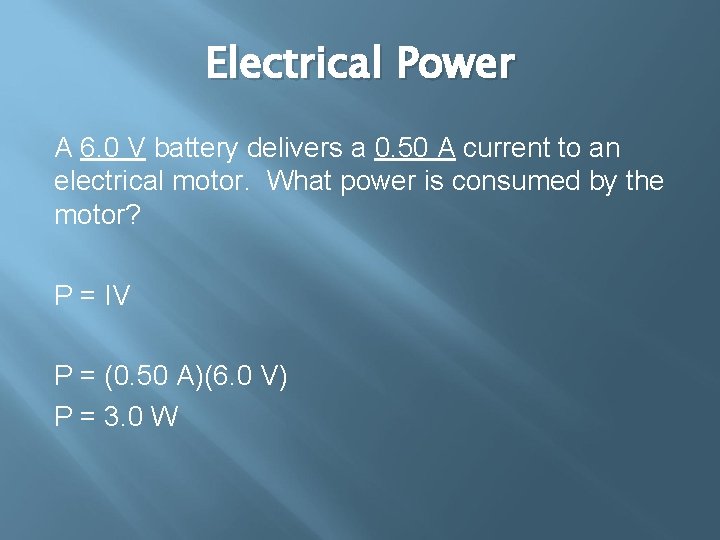 Electrical Power A 6. 0 V battery delivers a 0. 50 A current to