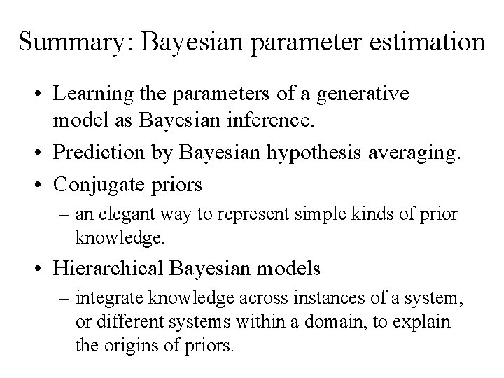Summary: Bayesian parameter estimation • Learning the parameters of a generative model as Bayesian
