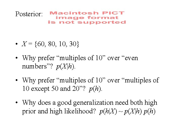 Posterior: • X = {60, 80, 10, 30} • Why prefer “multiples of 10”